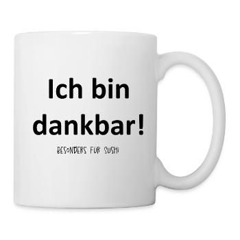 Ich bin dankbar! Besonders für Sushi - Affirmation - Tasse - Weiß - Rechts