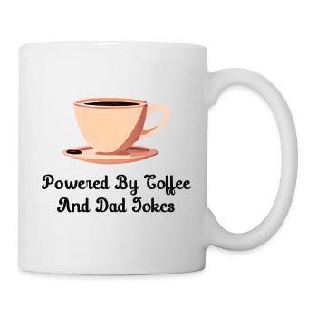Angetrieben von Kaffee und Papa-Witzen - Tasse - Weiß - Rechts