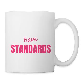 Hot Girls Have Standards Trendy Saying Women - Mug - white - Right