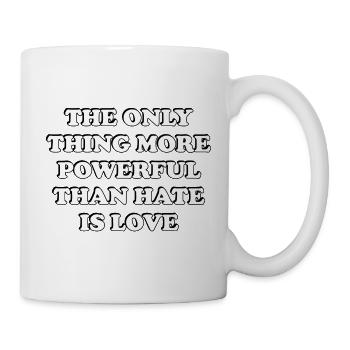 Kraftvolles Liebes-statt-Hass-Zitat - Tasse - Weiß - Rechts