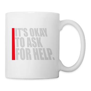 It's Okay To Ask For Help Help Questions Saying Logo - Mug - white - Right