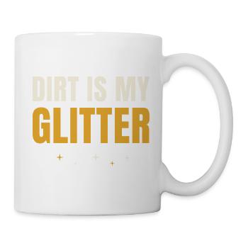 Dirt Is My Glitter Gardening - Mug - white - Right