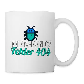 Feierabend? Fehler 404 – Shirt für Entwickler - Tasse - Weiß - Rechts