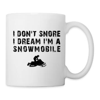 Ich schnarche nicht, ich träume, ich bin ein Schneemobil, lustiges Geschenk - Tasse - Weiß - Rechts