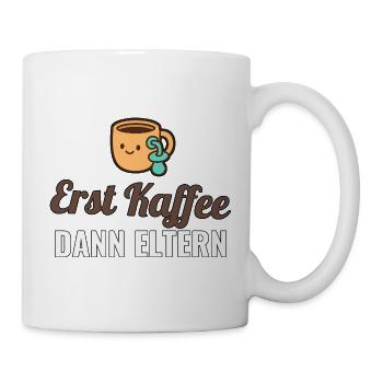 Erst Kaffee dann Eltern – Geschenkshirt - Tasse - Weiß - Rechts