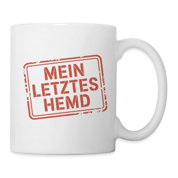 Mein Letztes Hemd Steuern Steuerzahler Inflation - Tasse - Weiß - Rechts