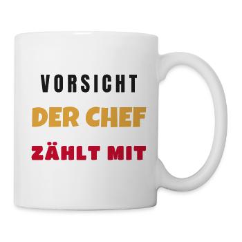 Vorsicht Der Chef Zählt Mit Lustiger Büro Spruch - Tasse - Weiß - Rechts