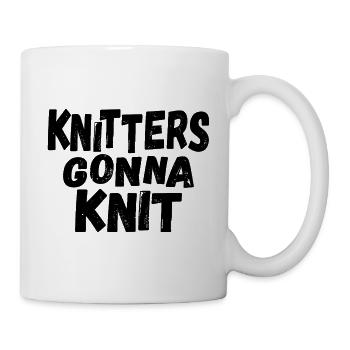 Stricken Strickerin Stricker - Knitters gonna knit - Tasse - Weiß - Rechts