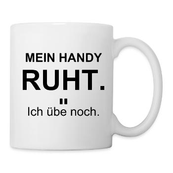 Mein Handy ruht – Ich übe noch – schwarz - Tasse - Weiß - Rechts
