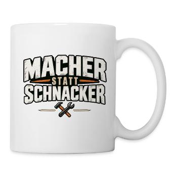 Macher statt Schnacker – Lustiger Handwerker Spruc - Tasse - Weiß - Rechts