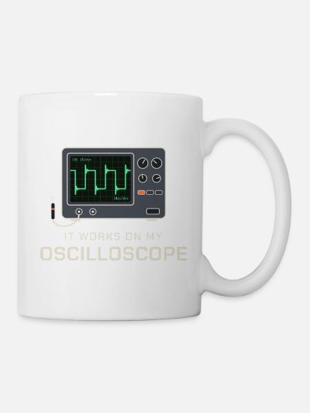 Es funktioniert an meinem Oszilloskop - Tasse - Weiß