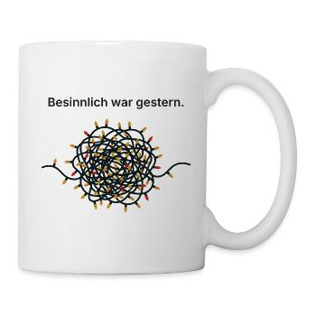 Besinnlich war gestern - Lichterkette Weihnachten  - Tasse - Weiß - Rechts