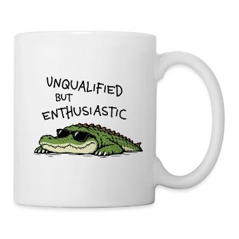 Unqualified but Enthusiastic – Krokodil Humor - Tasse - Weiß - Rechts