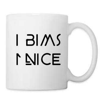 i Bims 1 nice - Tasse - Weiß - Rechts