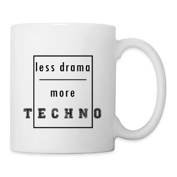 less drama more techno - Tasse - Weiß - Rechts