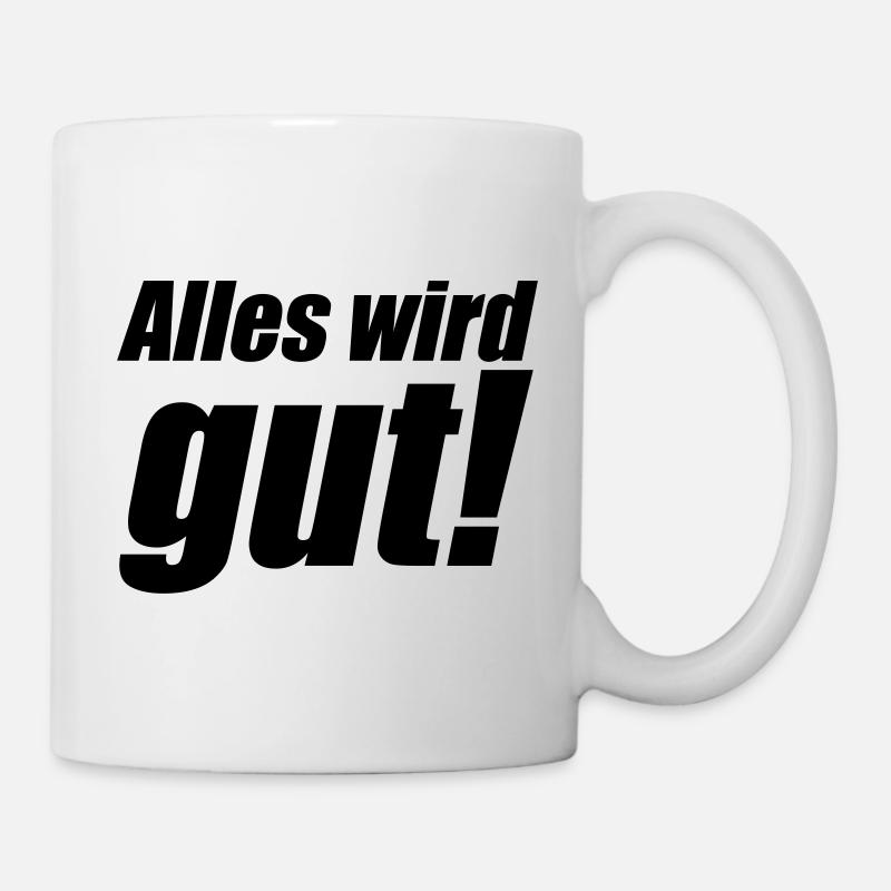 Alles wird gut - Tasse - Weiß