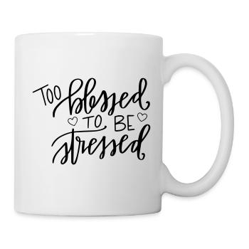 Too blessed, to be stressed - Mug - white - Right