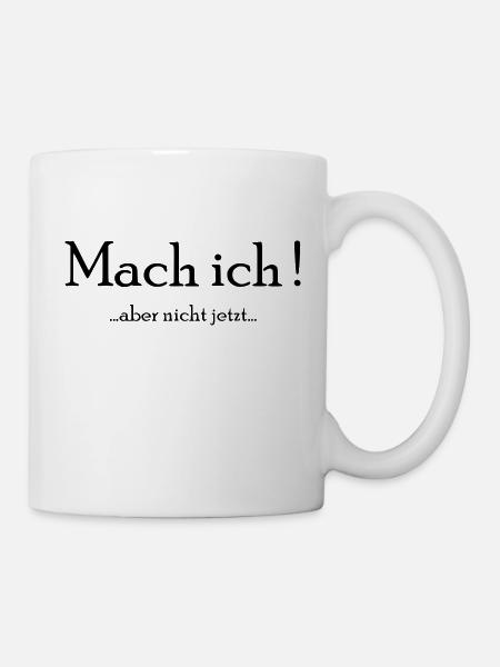 Cooler Spruch - Tasse - Weiß