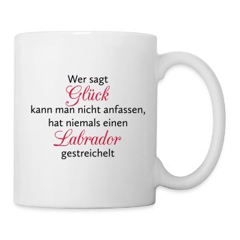Hunde Spruch: Labrador Glück - Tasse - Weiß - Rechts