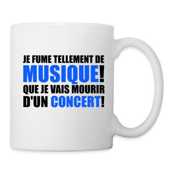 je fume tellement de musique! - Tasse - Weiß - Rechts