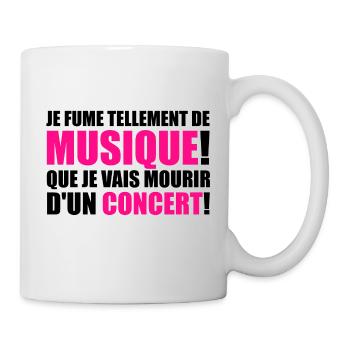 je fume tellement de musique! - Tasse - Weiß - Rechts