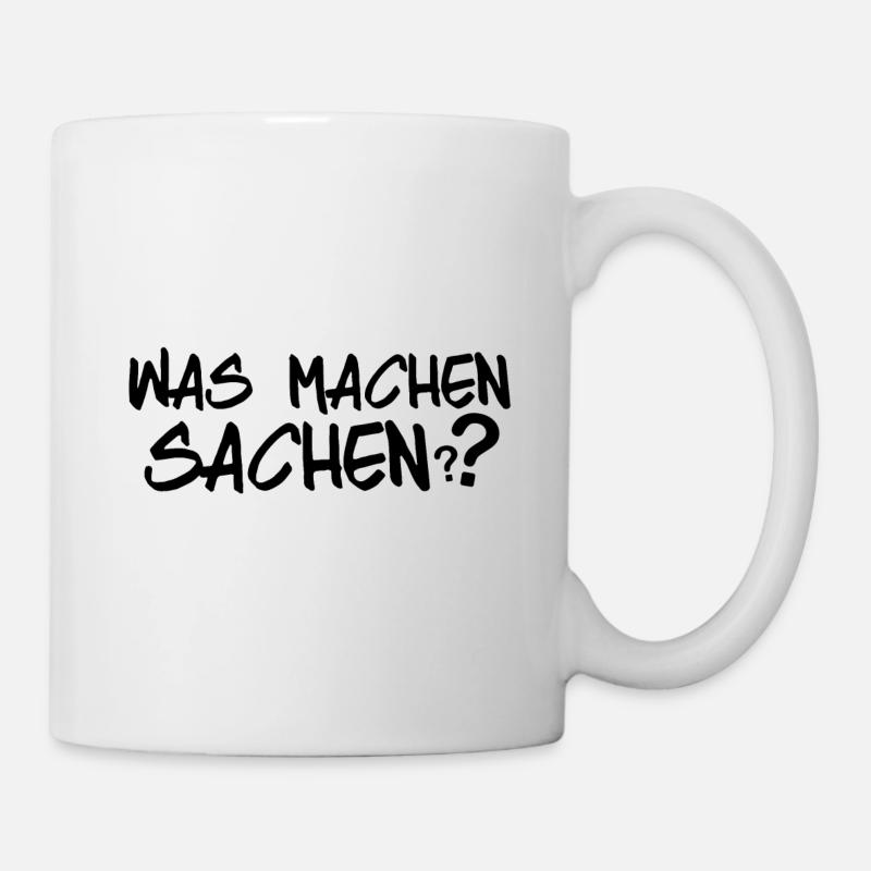 Was machen Sachen - Tasse - Weiß