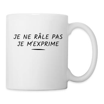 je ne râle pas je m'exprime - Mug blanc - blanc - Droite