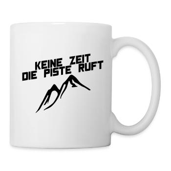 Keine Zeit die Piste ruft - Tasse - Weiß - Rechts