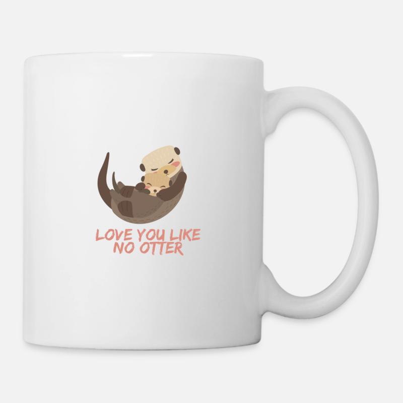 Love You Like No Otter - Tasse - Weiß