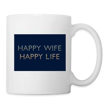 Happy Wife Happy Life - A true Zen-Saying - Tasse - Weiß - Rechts