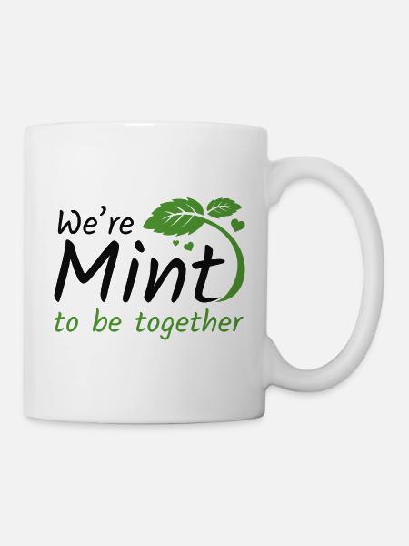 We're Mint To Be Together - Tasse - Weiß