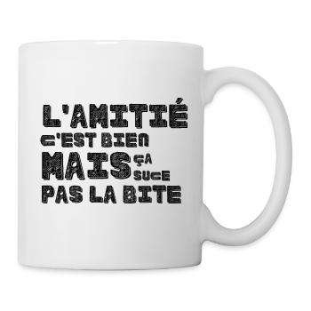 L'amitié ça suce pas la bite humour drôle homme - Mug blanc - blanc - Droite