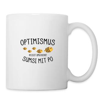 Optimismus heisst umgekehrt Sumsi mit Po - Tasse - Weiß - Rechts