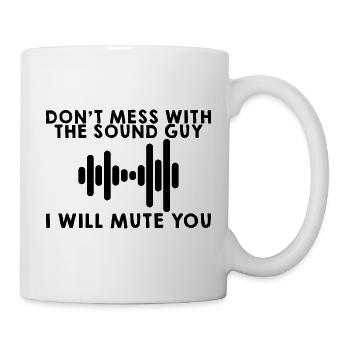Ne jouez pas avec le gars du son, je vais vous mettre en sourdine - Mug blanc - blanc - Droite