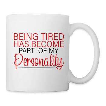 Être fatigué fait partie de ma personnalité 4 - Mug blanc - blanc - Droite