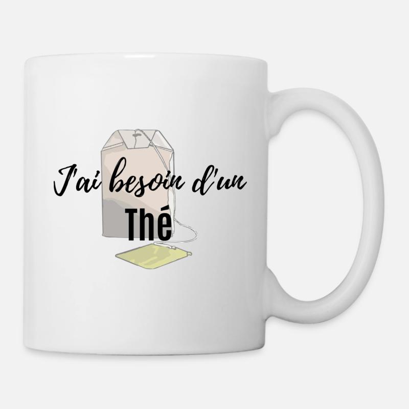 J'ai besoin d'un thé - Mug blanc - blanc