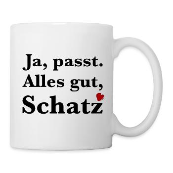 Ja passt. Alles gut, Schatz. - Männer und Frauen - Tasse - Weiß - Rechts