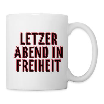 Letzter Abend in Freiheit - Polter Abend Shirt - Tasse - Weiß - Rechts