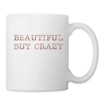 Beautiful but crazy - Tasse - Weiß - Rechts