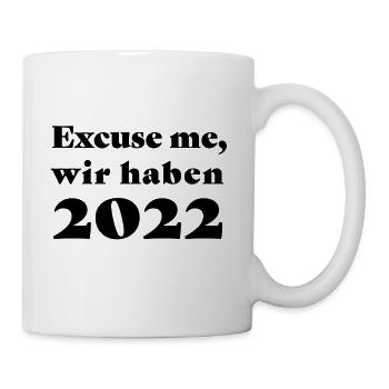 TikTok Trend | Excuse me, wir haben 2022 - Tasse - Weiß - Rechts
