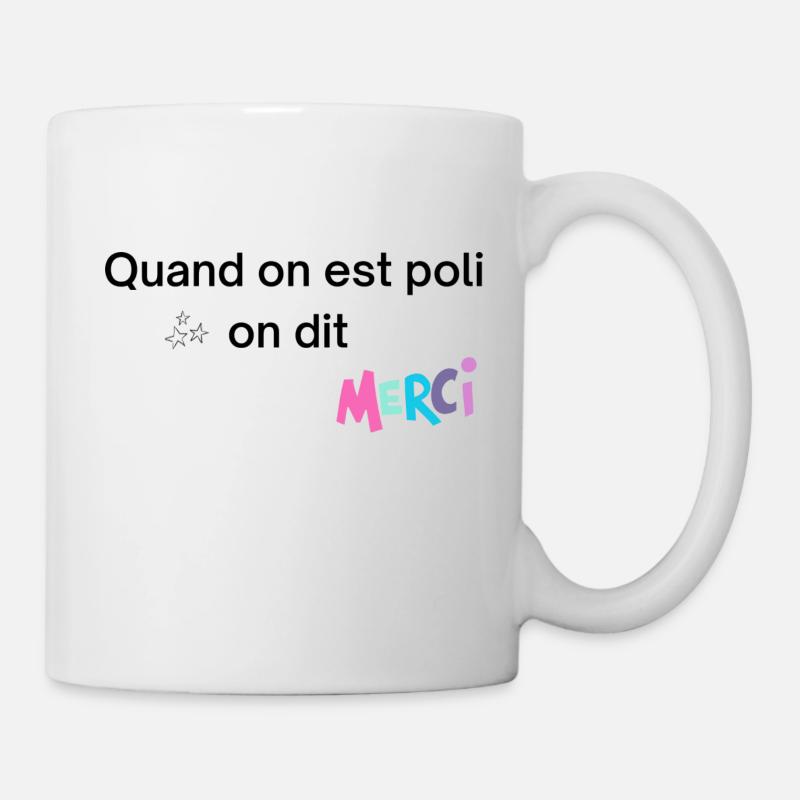 Quand on est poli on dit merci - Mug blanc - blanc