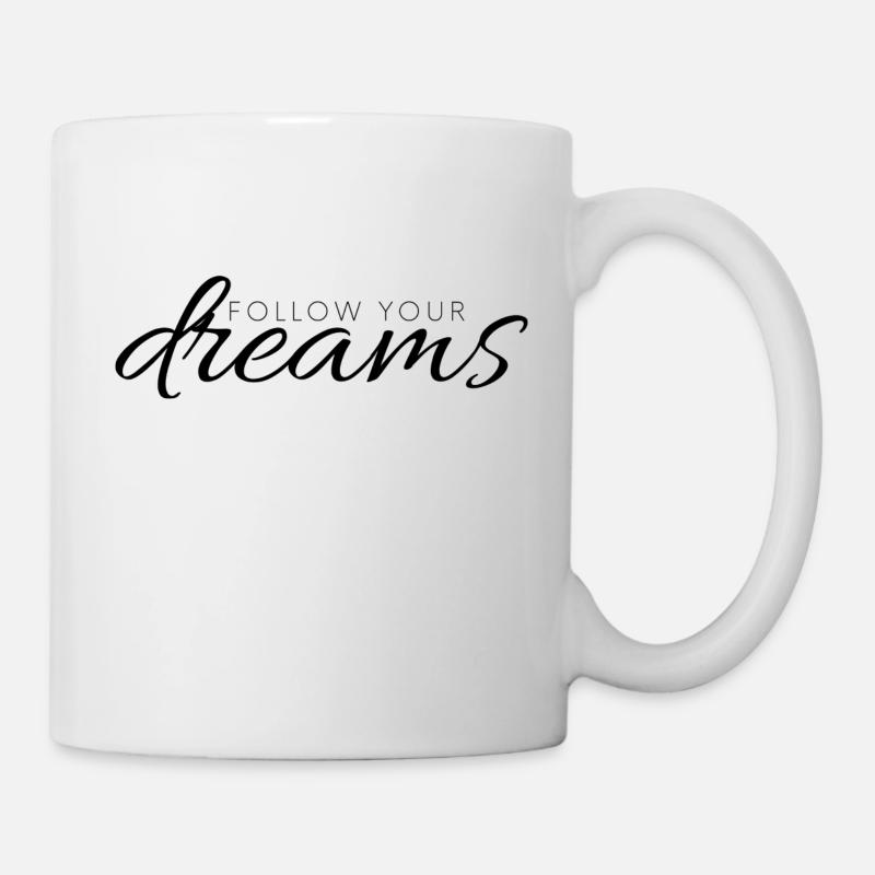 Follow your dreams - Mug - white