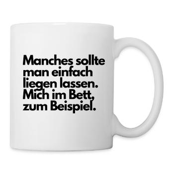manchmal sollte man was liegenlassen - Tasse - Weiß - Rechts