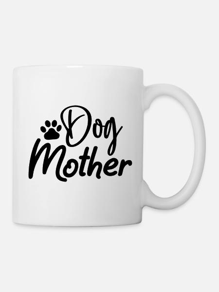 Dog Mother - Tasse - Weiß