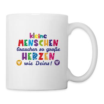 Kleine Menschen brauchen so große Herzen wie Deins - Tasse - Weiß - Rechts