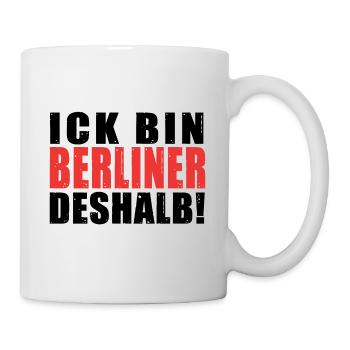 Ick bin Berliner deshalb Spruch Dialekt Berlin - Tasse - Weiß - Rechts