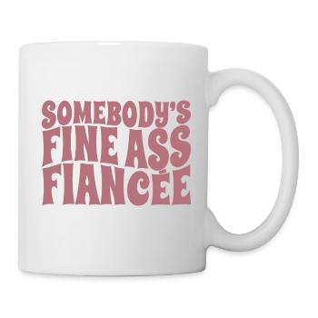 Somebody's Fine Ass Fiancée Bride To Be Engagement - Tasse - Weiß - Rechts