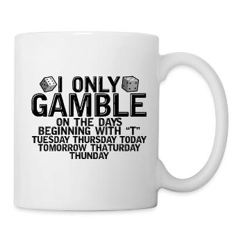 Je ne parie que sur les jours commençant par « t » - Mug blanc - blanc - Droite