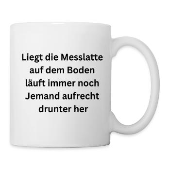 Messlatte / dumme Menschen - lustiger Spruch - Tasse - Weiß - Rechts