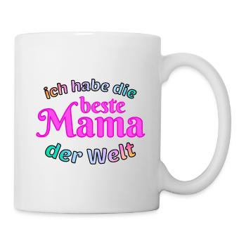 Ich habe die beste Mama der Welt - Tasse - Weiß - Rechts